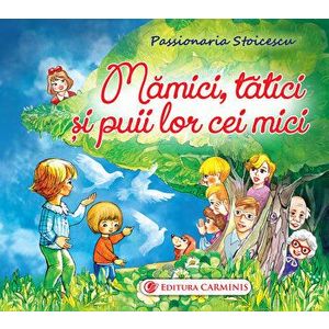 Mamici, tatici si puii lor cei mici - Passionaria Stoicescu imagine