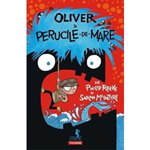 Oliver si perucile-de-mare - Philip Reeve, Sarah McIntyre imagine
