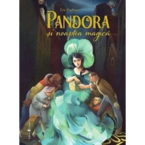 Pandora si noaptea magica - Eric Puybaret imagine