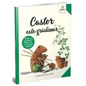 Castor este gradinar - Lars Klinting imagine