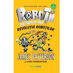 Revolutia robotilor - James Patterson, Chris Grabenstein imagine