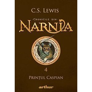 Printul Caspian. Cronicile din Narnia. Volumul 4 - C.S. Lewis imagine
