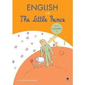 English with The Little Prince. Seasons Summer. Volumul 3 - Despina Calavrezo imagine