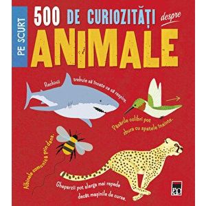 500 de curiozitati despre animale. Pe scurt - *** imagine