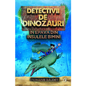 Detectivii de dinozauri in epava din Insulele Bimini. A doua carte - Stephanie Baudet imagine