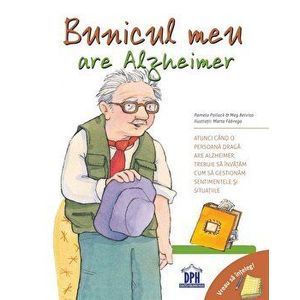 Bunicul meu are Alzheimer - Pam Pollack, Meg Belviso imagine