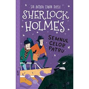 Sherlock Holmes. Semnul celor patru - Arthur Conan Doyle, Stephanie Baudet imagine