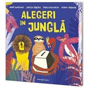 Alegeri in jungla - Andre Rodrigues, Larissa Ribeiro, Paula Desgualdo, Pedro Markun imagine