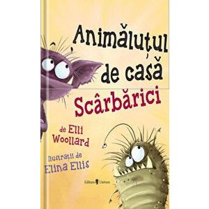 Animalutul de casa Scarbarici - Elli Woollard, Elina Ellis imagine