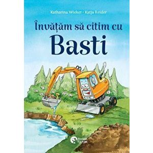 Invatam sa citim cu Basti - Katharina Wieker imagine