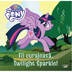 Fii curajoasa, Twilight Sparkle! - *** imagine