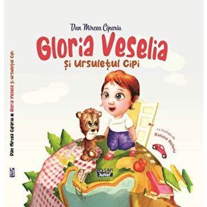 Gloria Veselia si ursuletul Cipi - Dan Mircea Cipariu imagine