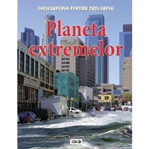 Planeta extremelor - Anna Claybourne imagine