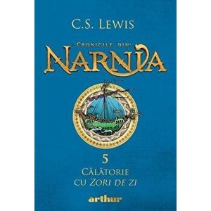 Calatorie cu Zori de zi. Seria Cronicile din Narnia. Volumul 5 - C.S. Lewis imagine