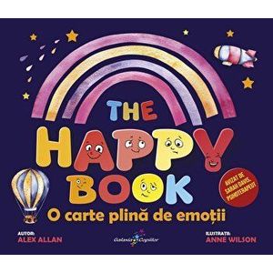 The Happy Book. O carte plina de emotii - Alex Allan imagine