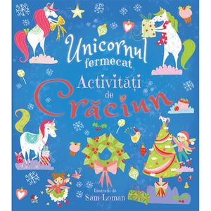 Carte Editura Litera, Unicornul fermecat, Activitati de Craciun imagine
