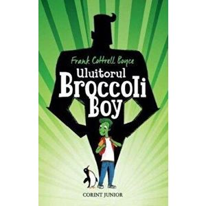 Uluitorul Broccoli Boy - Frank Cottrell Boyce imagine