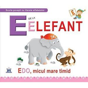 E de la elefant. Edo, micul mare timid - Greta Cencetti, Emanuela Carletti imagine