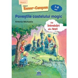 Povestile castelului magic. Nivel 3 - Antonia Michaelis imagine