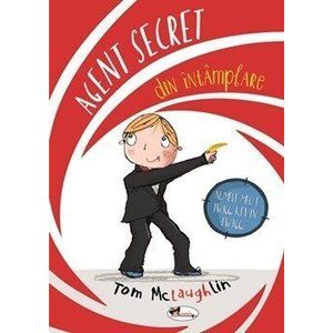 Agent secret din intamplare (carte cu defect minor) - Tom McLaughlin imagine