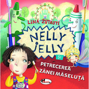 Nelly Jelly si petrecerea Zanei Maseluta - Lina Zutaute imagine