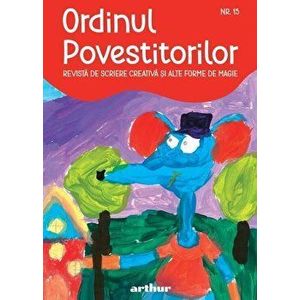 Ordinul Povestitorilor. Revista de scriere creativa si alte forme de magie. Nr. 15 - Adina Popescu imagine