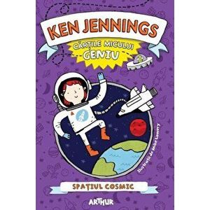 Spatiul Cosmic. Seria Cartile micului geniu - Ken Jennings imagine