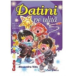 Datini pe ulita (carte cu defect minor) - Alexandra Vidu imagine