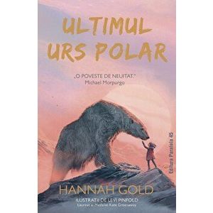 Ultimul urs polar - Hannah Gold imagine