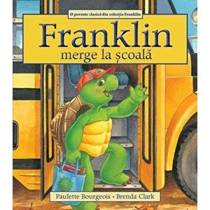 Franklin merge la scoala - Paulette Bourgeois imagine