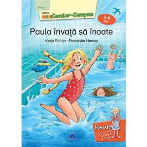 Paula invata sa inoate. Paula cea mai buna prietena a mea. Nivel 1. 5-6 ani - Katja Reider imagine