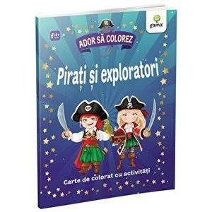 Pirati si exploratori. Carte de colorat cu activitati - *** imagine