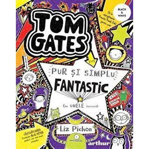 Tom Gates este pur si simplu fantastic (la unele lucruri). Seria Tom Gates. Volumul 5 - Liz Pichon imagine