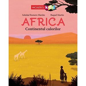 Africa. Continentul culorilor - Soledad Romero Marino imagine