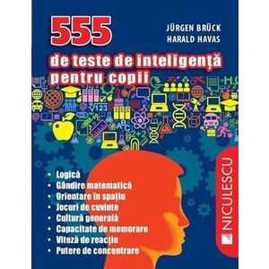 555 de teste de inteligenta pentru copii - Jurgen Bruck, Harald Havas imagine