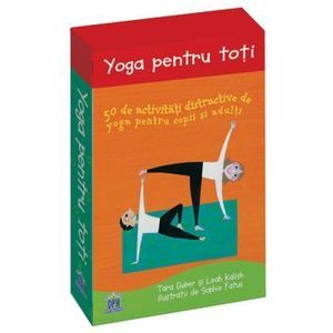 Yoga pentru toti. 50 de activitati distractive de yoga pentru copii si adulti - Tara Guber, Leah Kalish imagine
