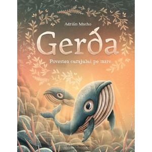 Gerda. Povestea curajului pe mare - Adrian Macho imagine