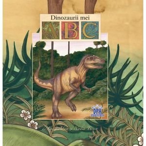 Carte Abc-ul dinozaurilor, Editura DPH imagine