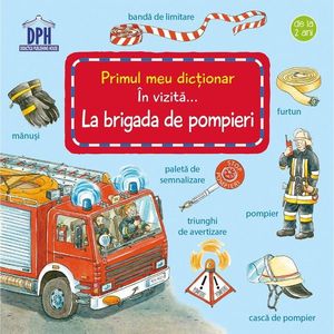Carte In vizita... la Brigada de pompieri, Editura DPH imagine