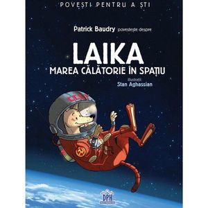 Carte Laika - Marea calatorie in spatiu, Editura DPH imagine