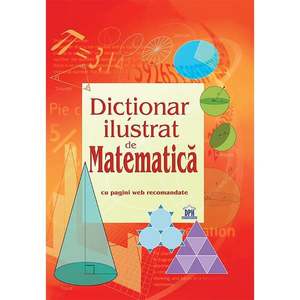 Carte Dictionar ilustrat de matematica, Editura DPH imagine