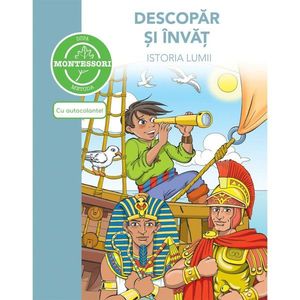 Carte Descopar si invat istoria lumii - dupa metoda Montessori, Editura DPH imagine