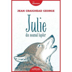 Carte Editura Arthur, Julie din neamul lupilor, Jean Craighead George imagine