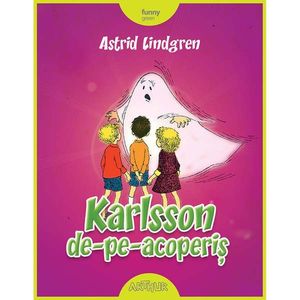 Carte Editura Arthur, Karlsson de-pe-acoperis, Cartonat, Astrid Lindgren imagine