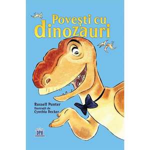 Carte Povesti cu dinozauri, Editura DPH imagine