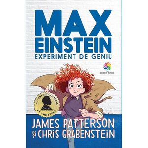 Carte Editura Corint, Max Einstein. Experiment de geniu, James Patterson, Chris Grabenstein imagine