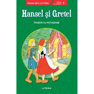 Carte Editura Litera, Hansel si Gretel. Prima mea lectura. Nivelul 1, cu pictograme imagine