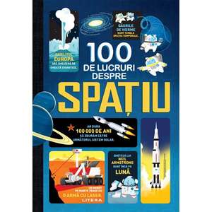 Carte Editura Litera, 100 de lucruri despre spatiu imagine