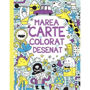 Carte Editura Litera, Marea carte de colorat si desenat imagine