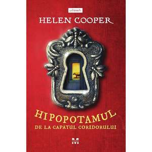 Carte Editura Pandora M, Hipopotamul de la capatul coridorului, Helen Cooper imagine